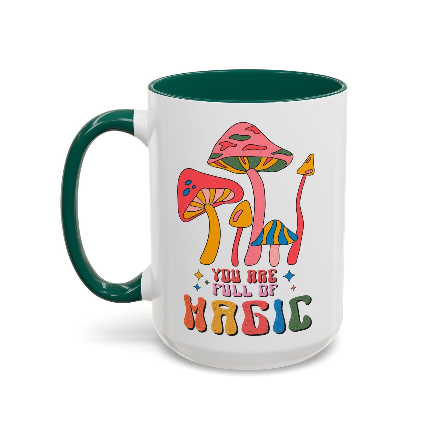 You Are Full of Magic – Accent Mug (11oz/15oz)