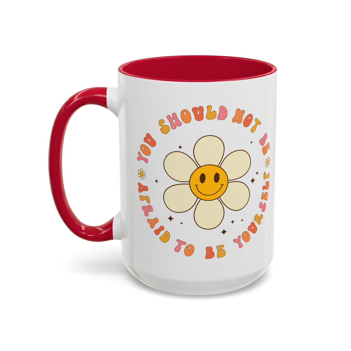 Don’t Be Afraid To Be Yourself Accent Mug – Smiley Flower | 11oz 15oz Colored Handle
