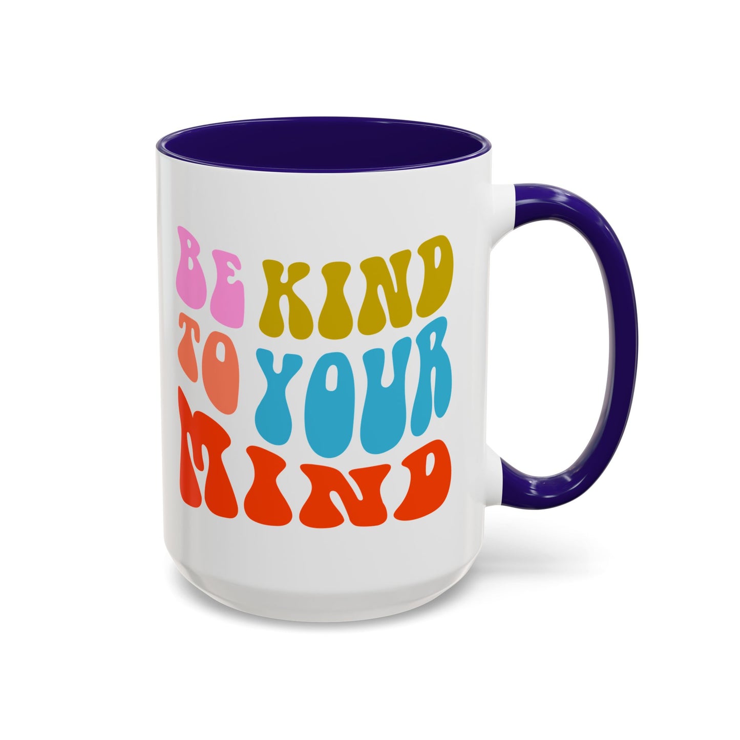 Be Kind To Your Mind Accent Mug – Retro Rainbow Letters | 11oz 15oz Multiple colors