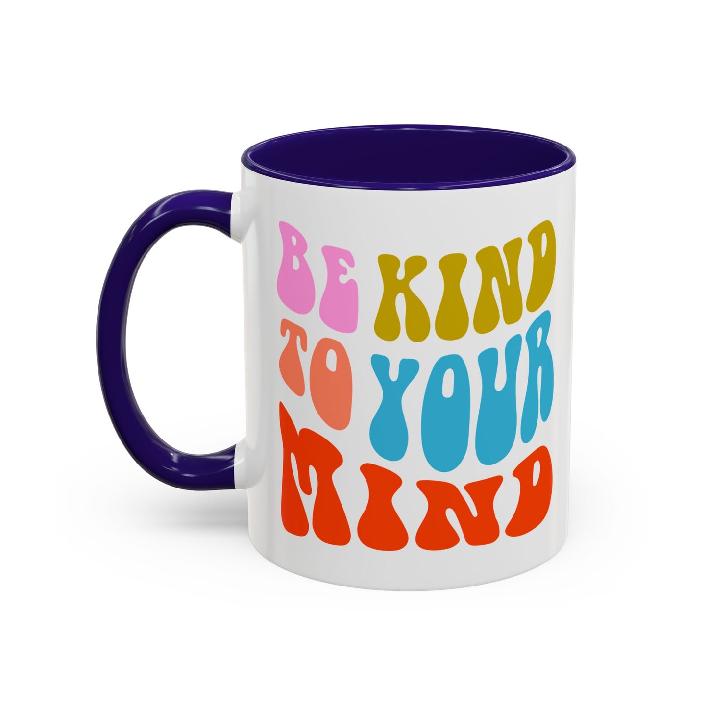 Be Kind To Your Mind Accent Mug – Retro Rainbow Letters | 11oz 15oz Multiple colors