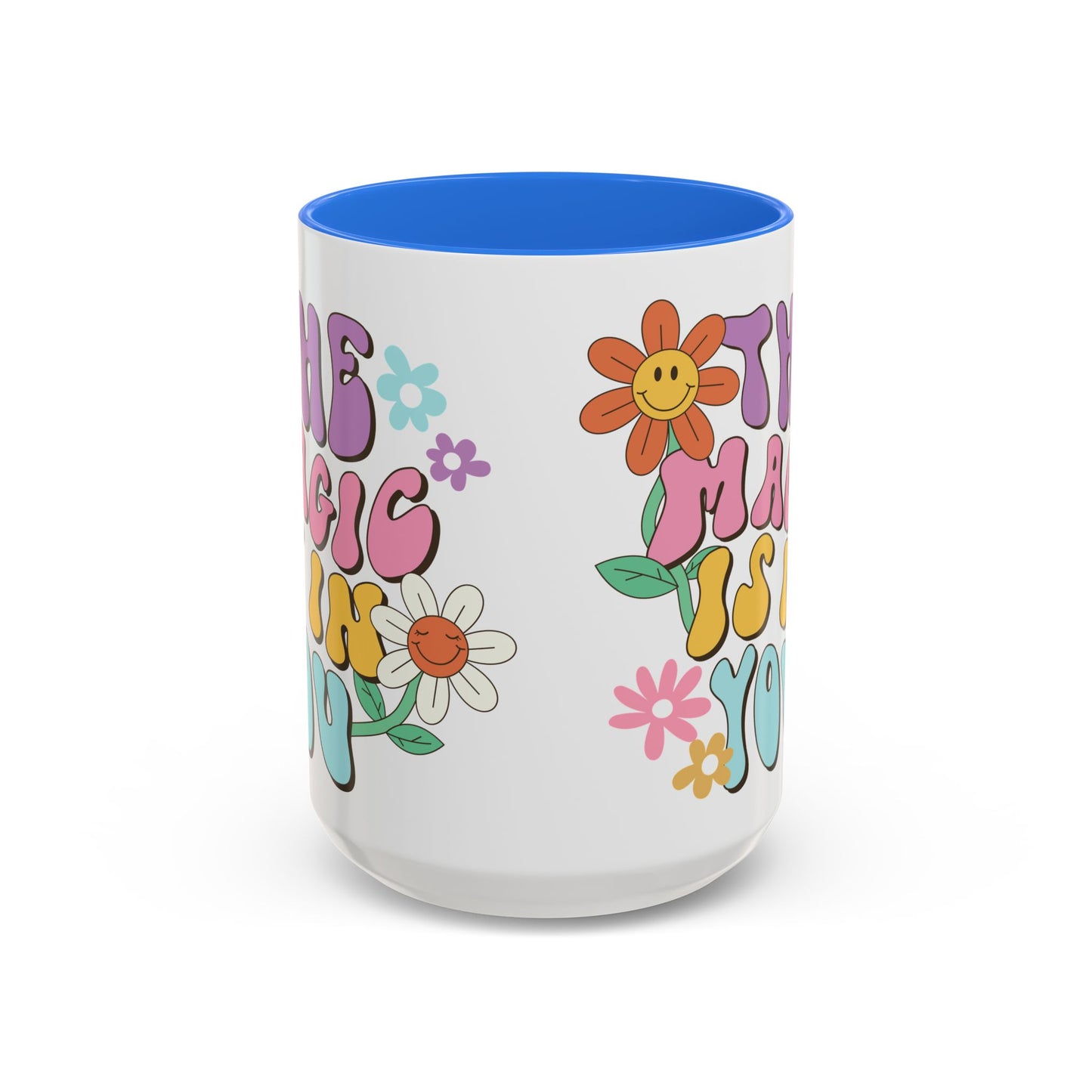 The Magic Is In You Accent Mug – Retro Flower Lettering | 11oz 15oz Colored Handle