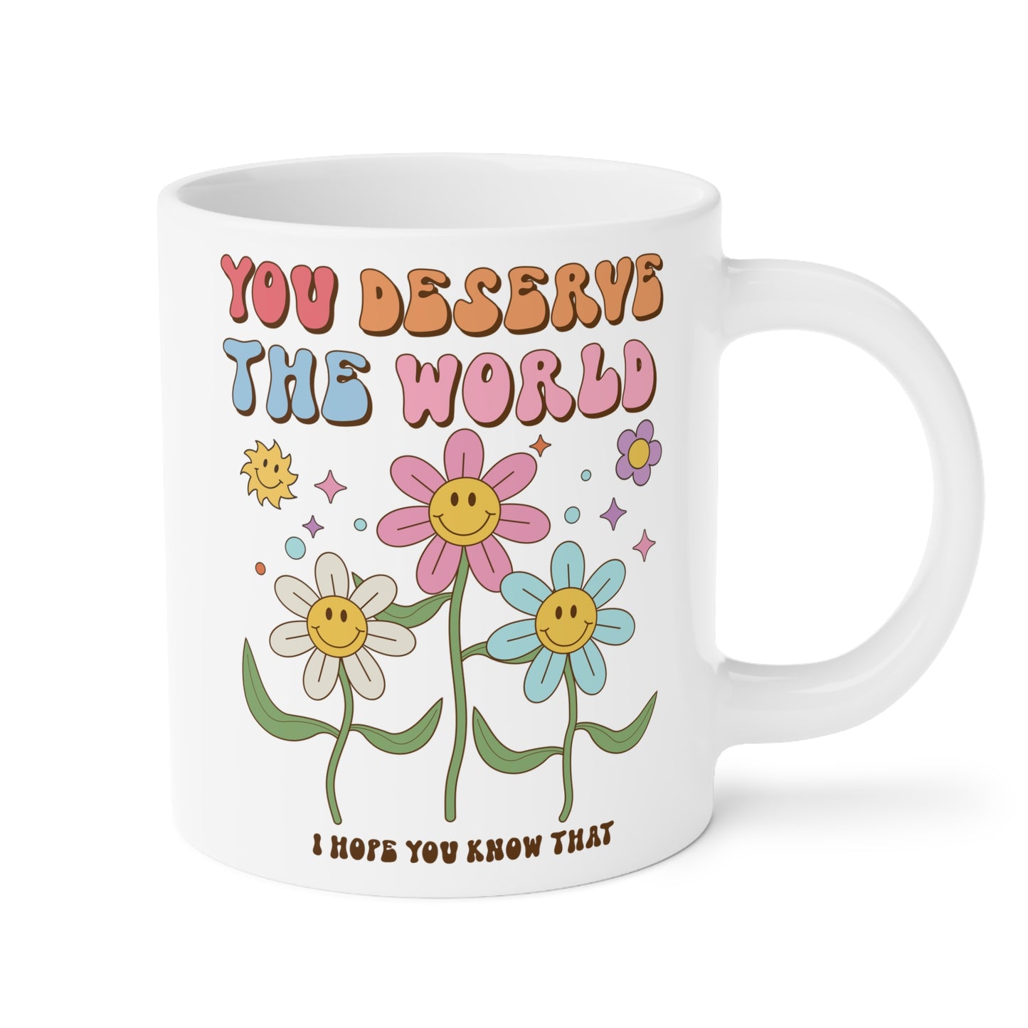 You Deserve the World 70s Style Coffee Mug 20oz - Floral, Multicolor Groovy Wavy Font - Inspirational Retro Drinkware - Empowering Gift