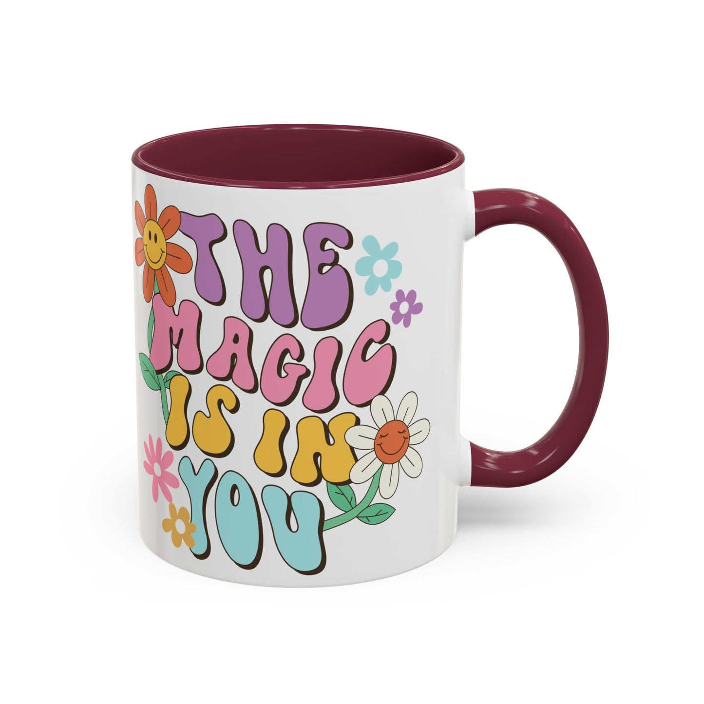 The Magic Is In You Accent Mug – Retro Flower Lettering | 11oz 15oz Colored Handle