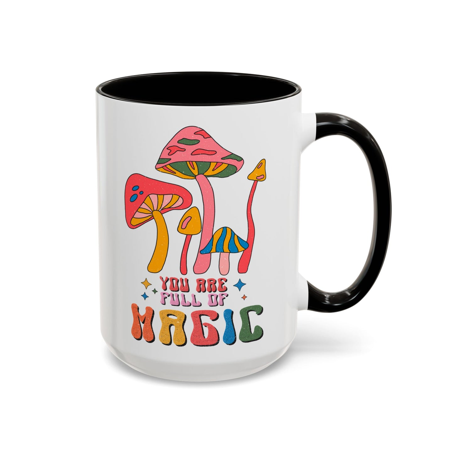 You Are Full of Magic – Accent Mug (11oz/15oz)