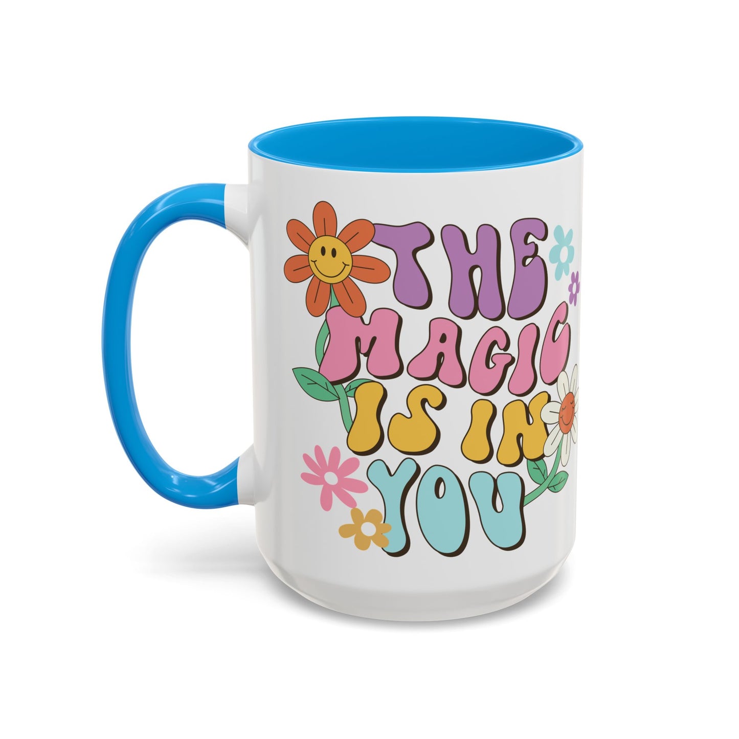The Magic Is In You Accent Mug – Retro Flower Lettering | 11oz 15oz Colored Handle