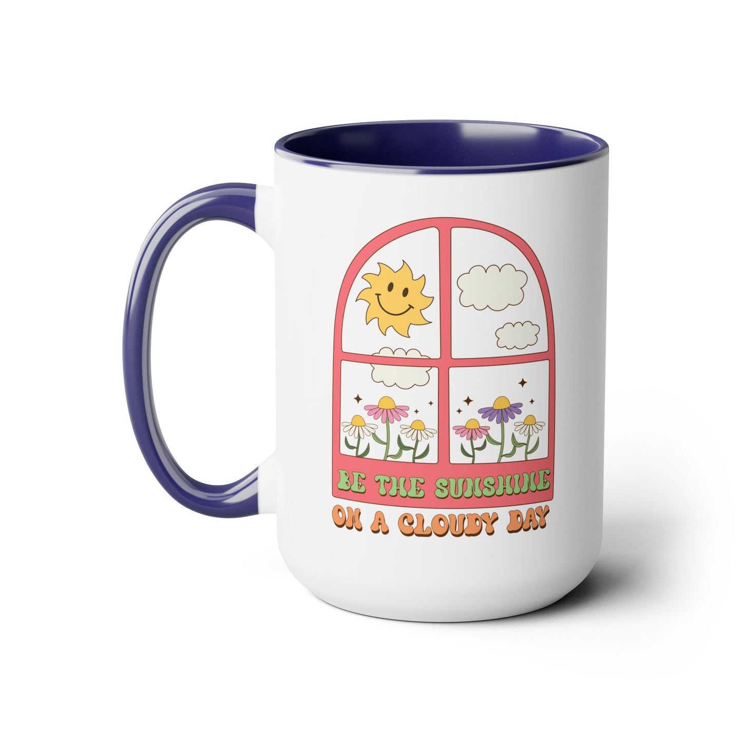 Be The Sunshine Coffee Mug 15oz - Cloudy Day Inspiration, Sun & Flower Window Design, Motivational Drinkware - Uplifting Gift Idea