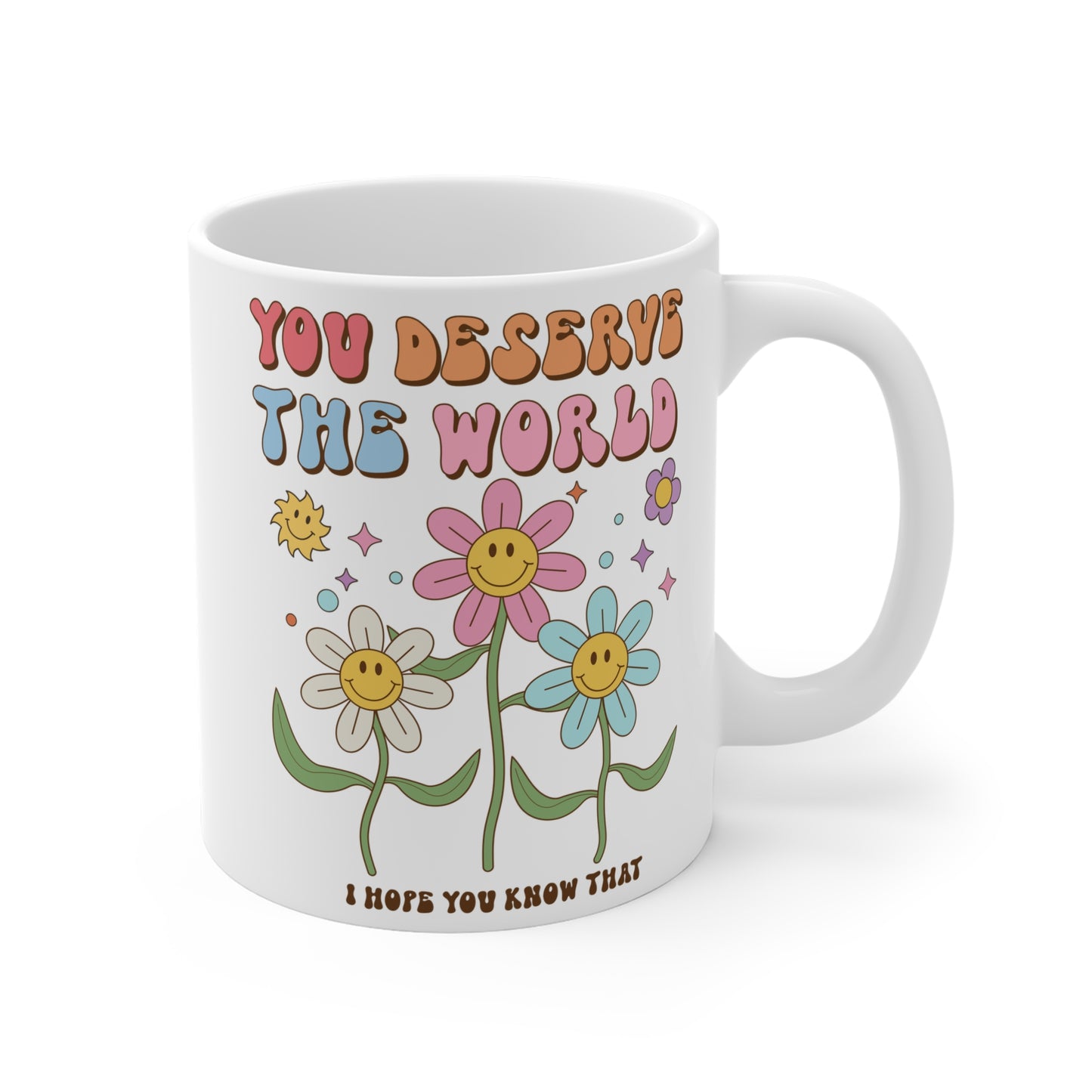 You Deserve the World 70s Style Coffee Mug 20oz - Floral, Multicolor Groovy Wavy Font - Inspirational Retro Drinkware - Empowering Gift