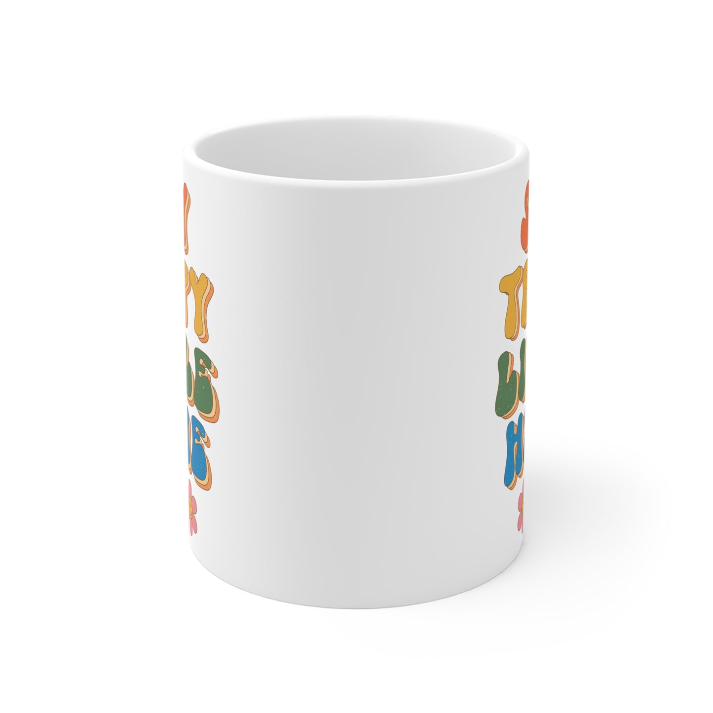 Stay Trippy Little Hippie Coffee Mug – White (11oz, 15oz, 20oz)