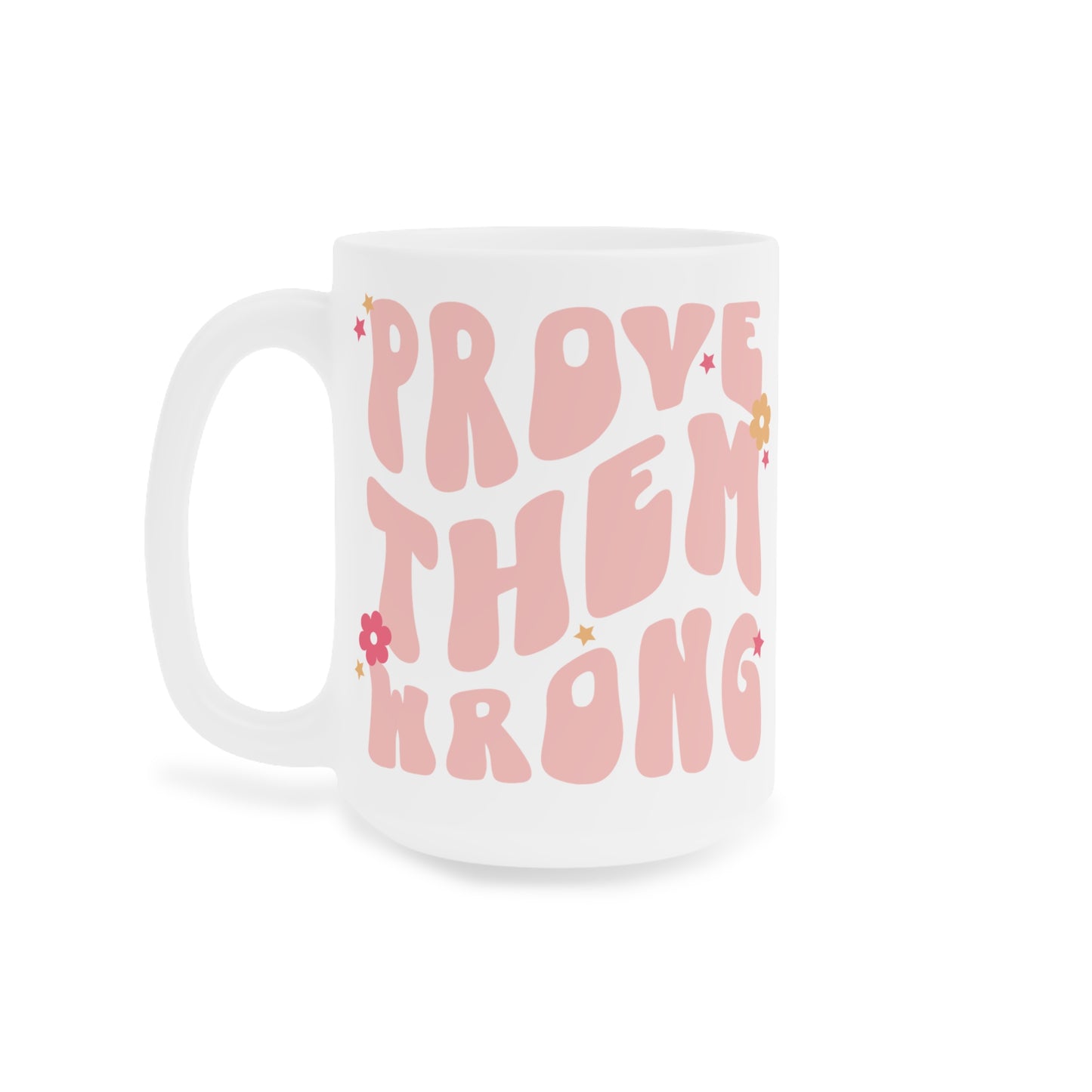 Prove Them Wrong Coffee Mug 20oz - Light Pink, 70s Themed Ceramic Cup, Groovy Font, Inspirational Motivation - Retro Nostalgia Gift