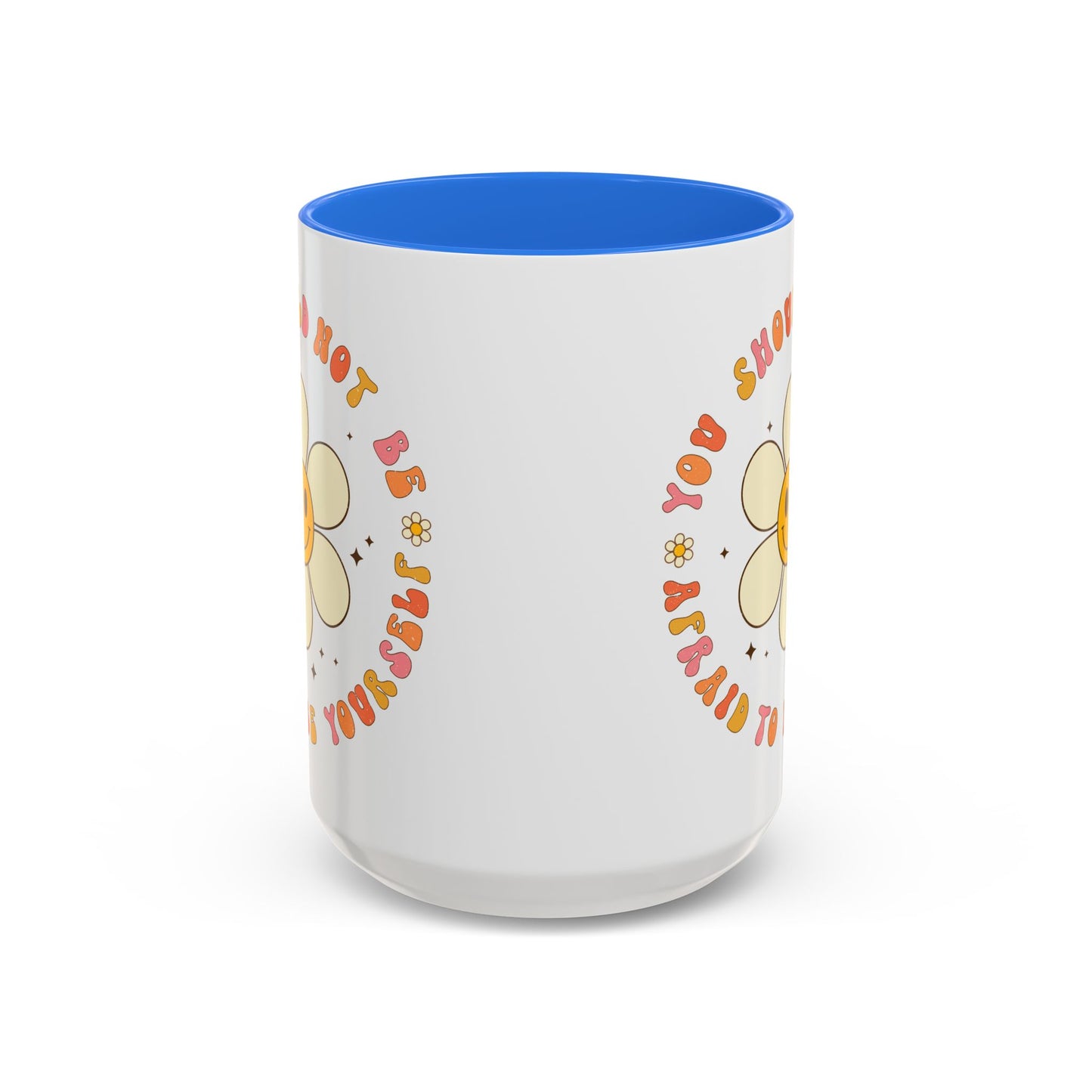 Don’t Be Afraid To Be Yourself Accent Mug – Smiley Flower | 11oz 15oz Colored Handle