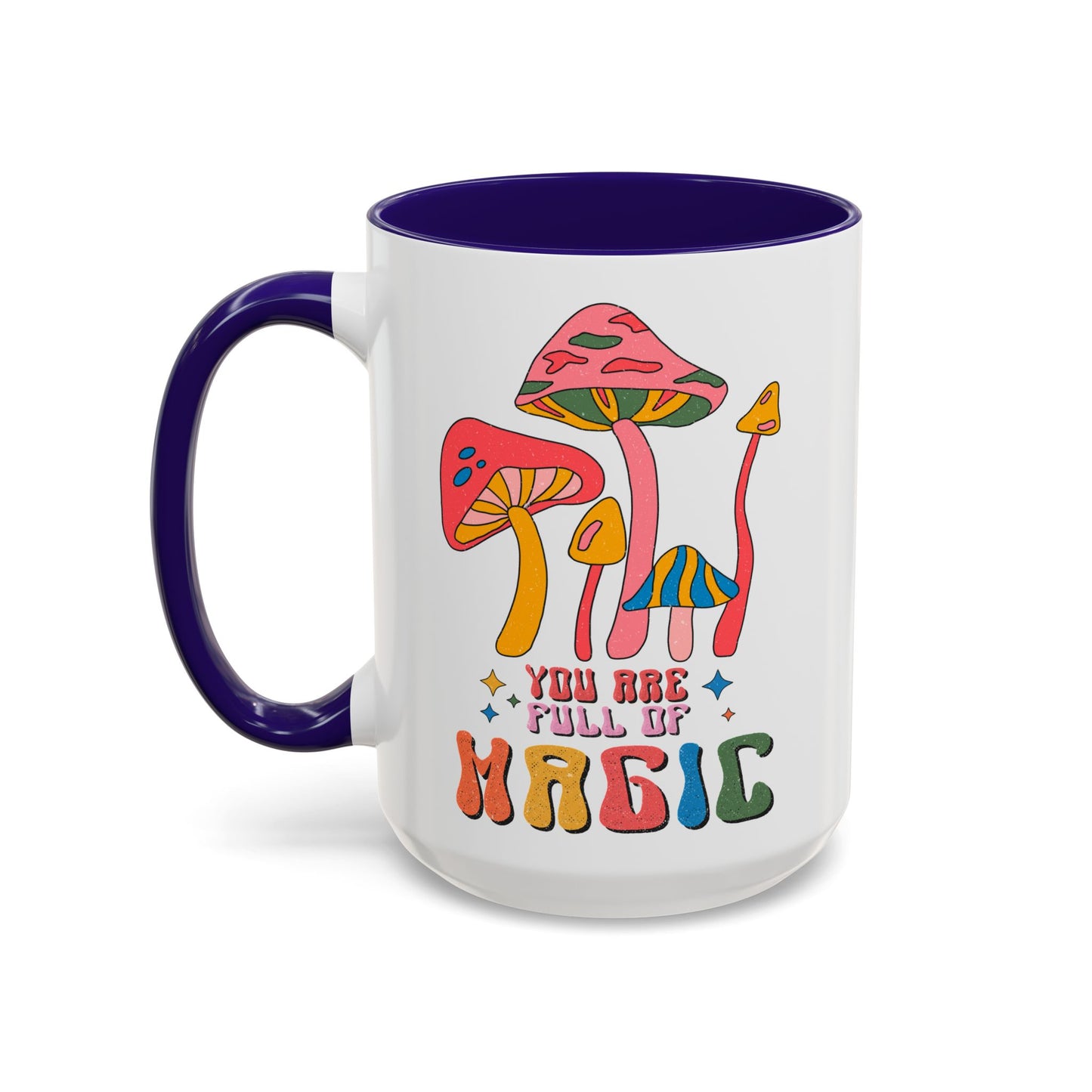 You Are Full of Magic – Accent Mug (11oz/15oz)
