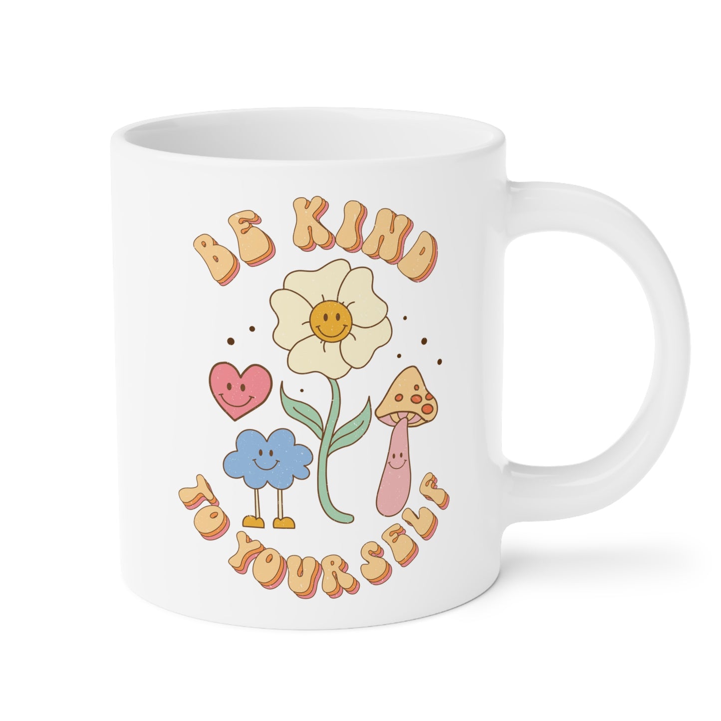 Be Kind to Yourself Affirmation Mug – White (11oz, 15oz, 20oz)