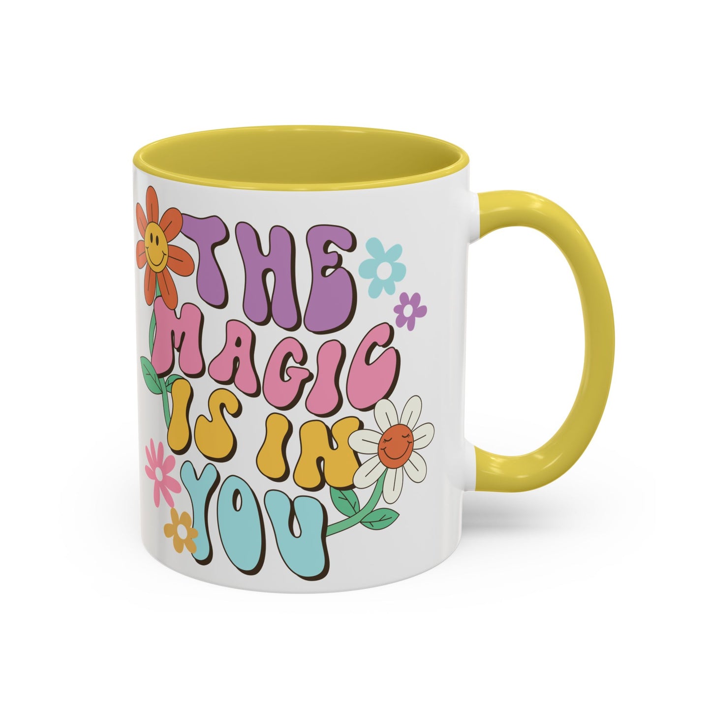 The Magic Is In You Accent Mug – Retro Flower Lettering | 11oz 15oz Colored Handle