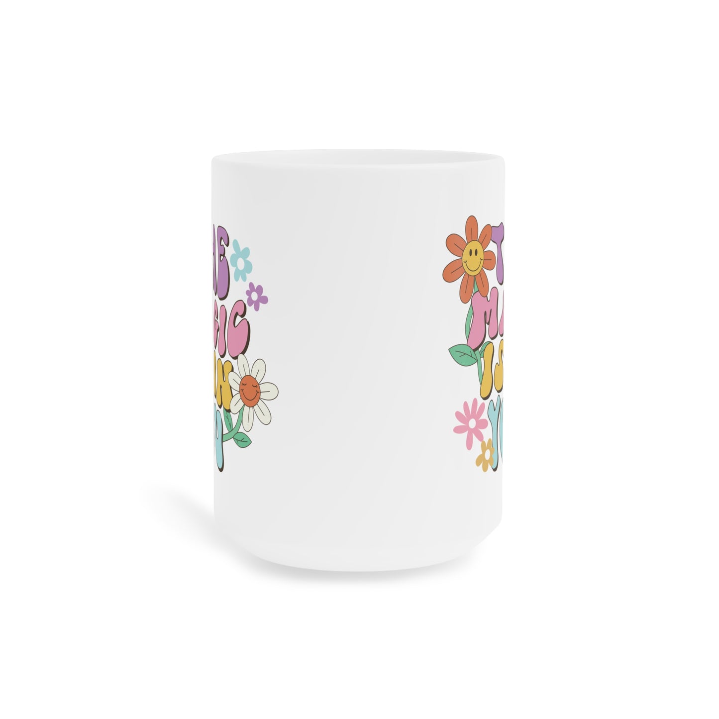 The Magic Is In You Coffee Mug – 70s Daisy Lettering | 11oz 15oz 20oz