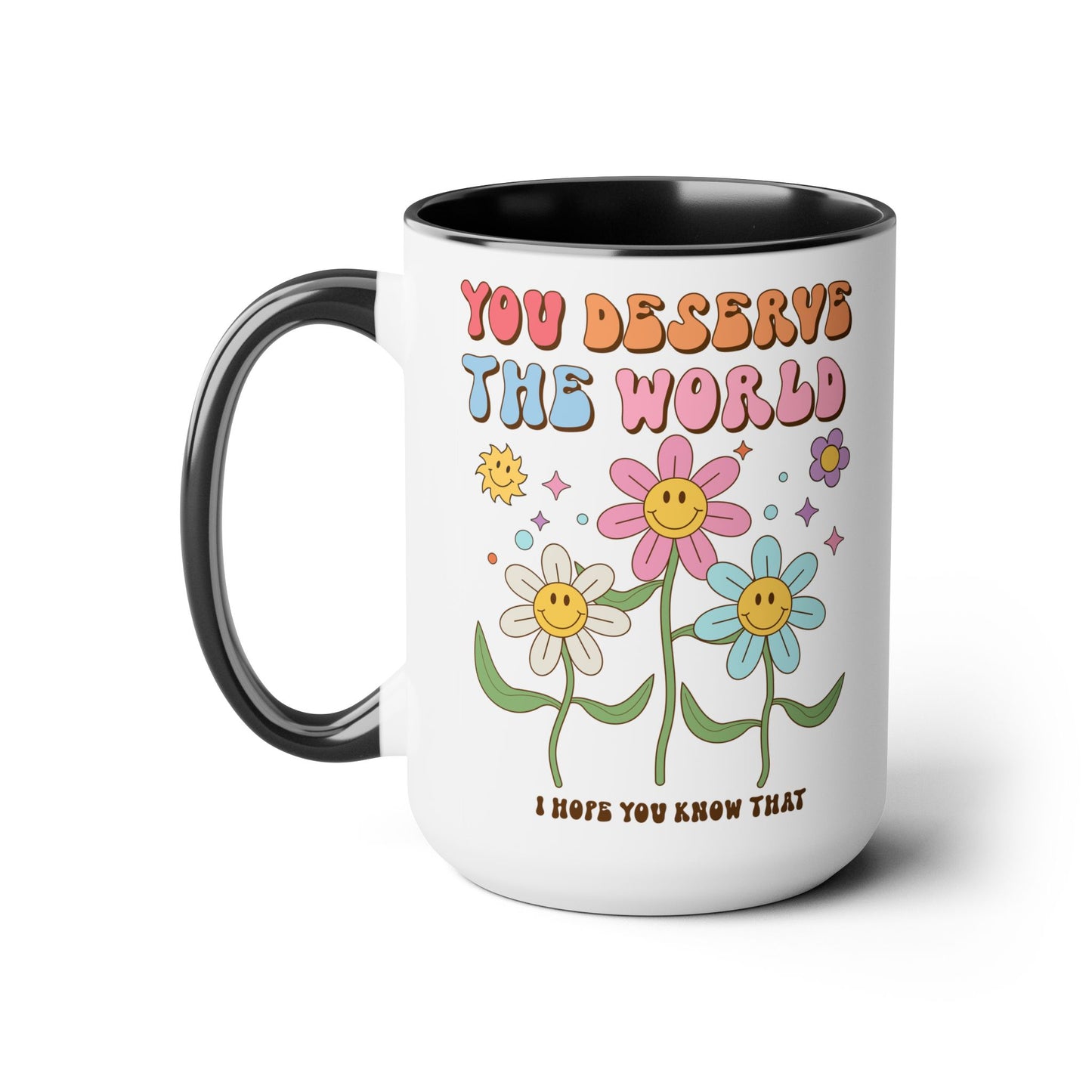 You Deserve the World 70s Style Coffee Mug 15oz - Floral, Multicolor Groovy Wavy Font - Inspirational Retro Drinkware - Empowering Gift