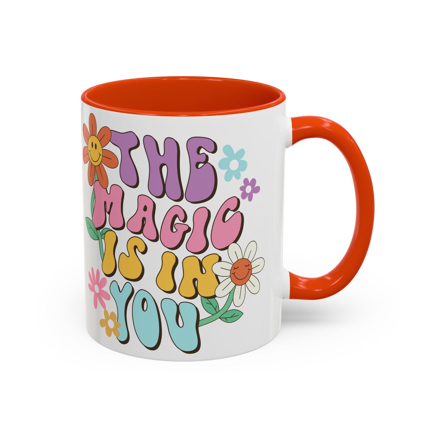 The Magic Is In You Accent Mug – Retro Flower Lettering | 11oz 15oz Colored Handle