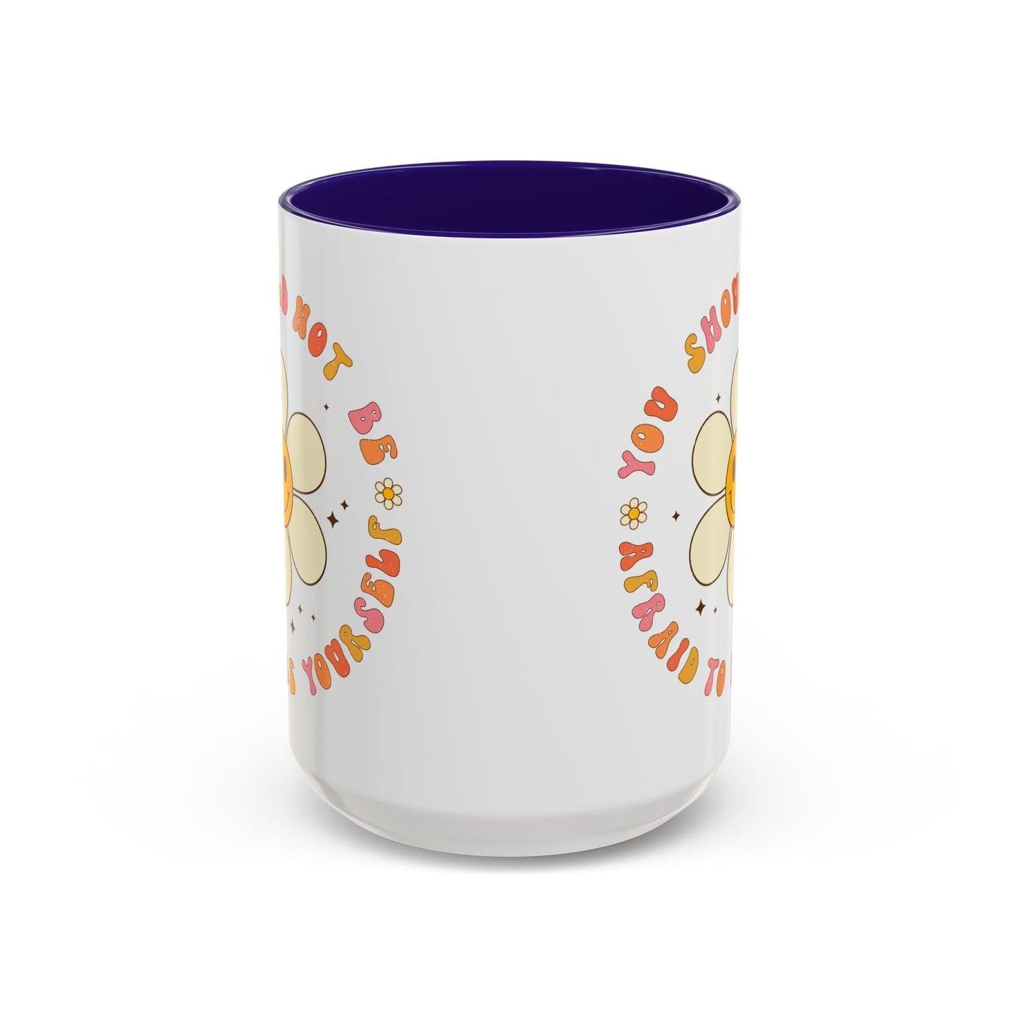Don’t Be Afraid To Be Yourself Accent Mug – Smiley Flower | 11oz 15oz Colored Handle