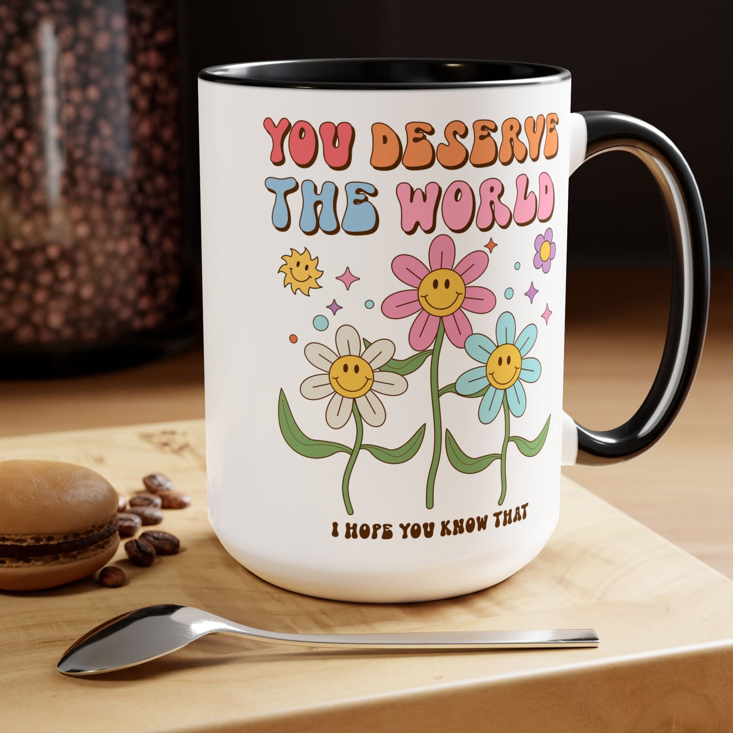 You Deserve the World 70s Style Coffee Mug 15oz - Floral, Multicolor Groovy Wavy Font - Inspirational Retro Drinkware - Empowering Gift