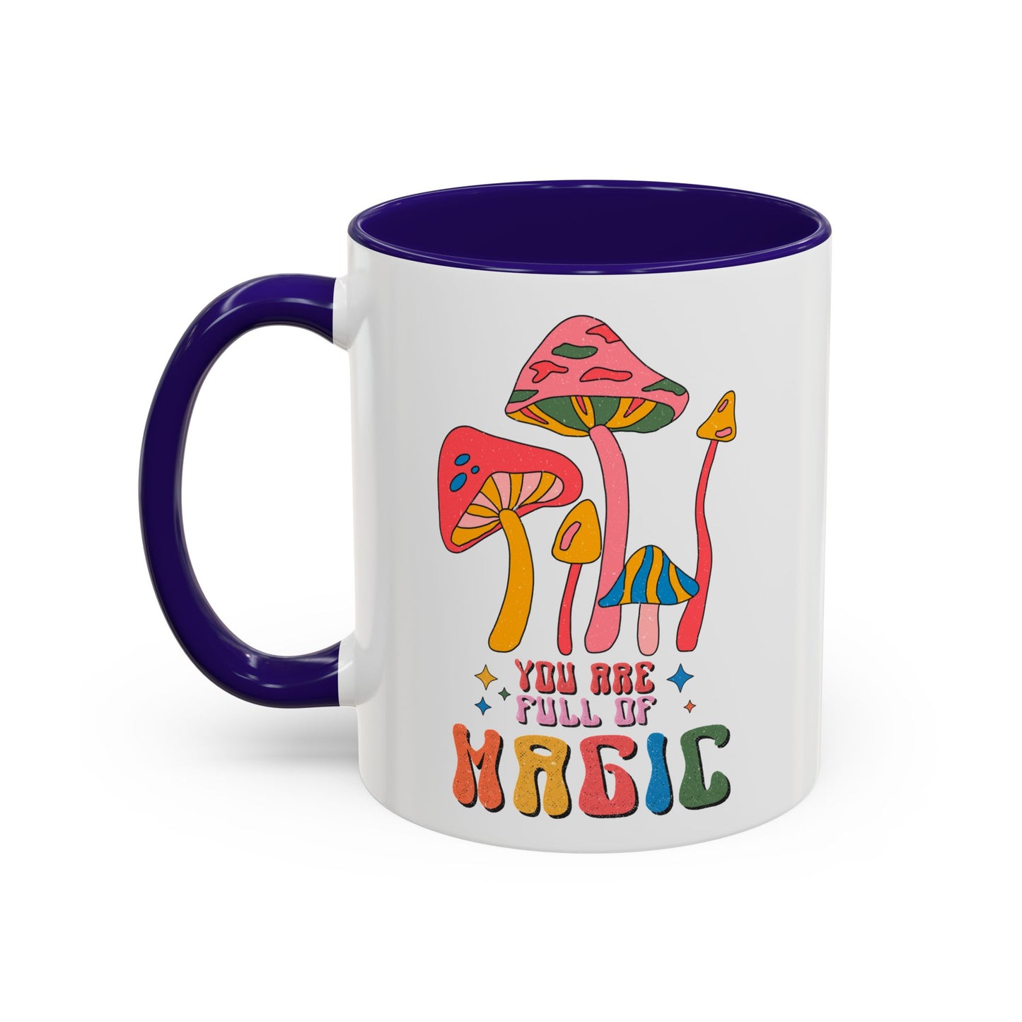 You Are Full of Magic – Accent Mug (11oz/15oz)