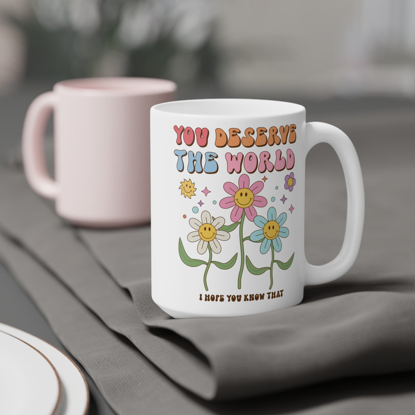 You Deserve the World 70s Style Coffee Mug 20oz - Floral, Multicolor Groovy Wavy Font - Inspirational Retro Drinkware - Empowering Gift