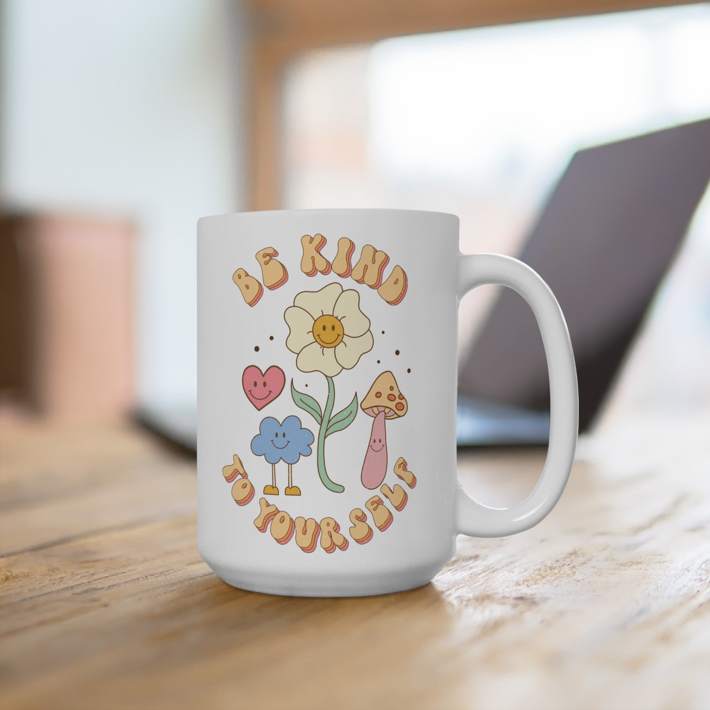 Be Kind to Yourself Affirmation Mug – White (11oz, 15oz, 20oz)