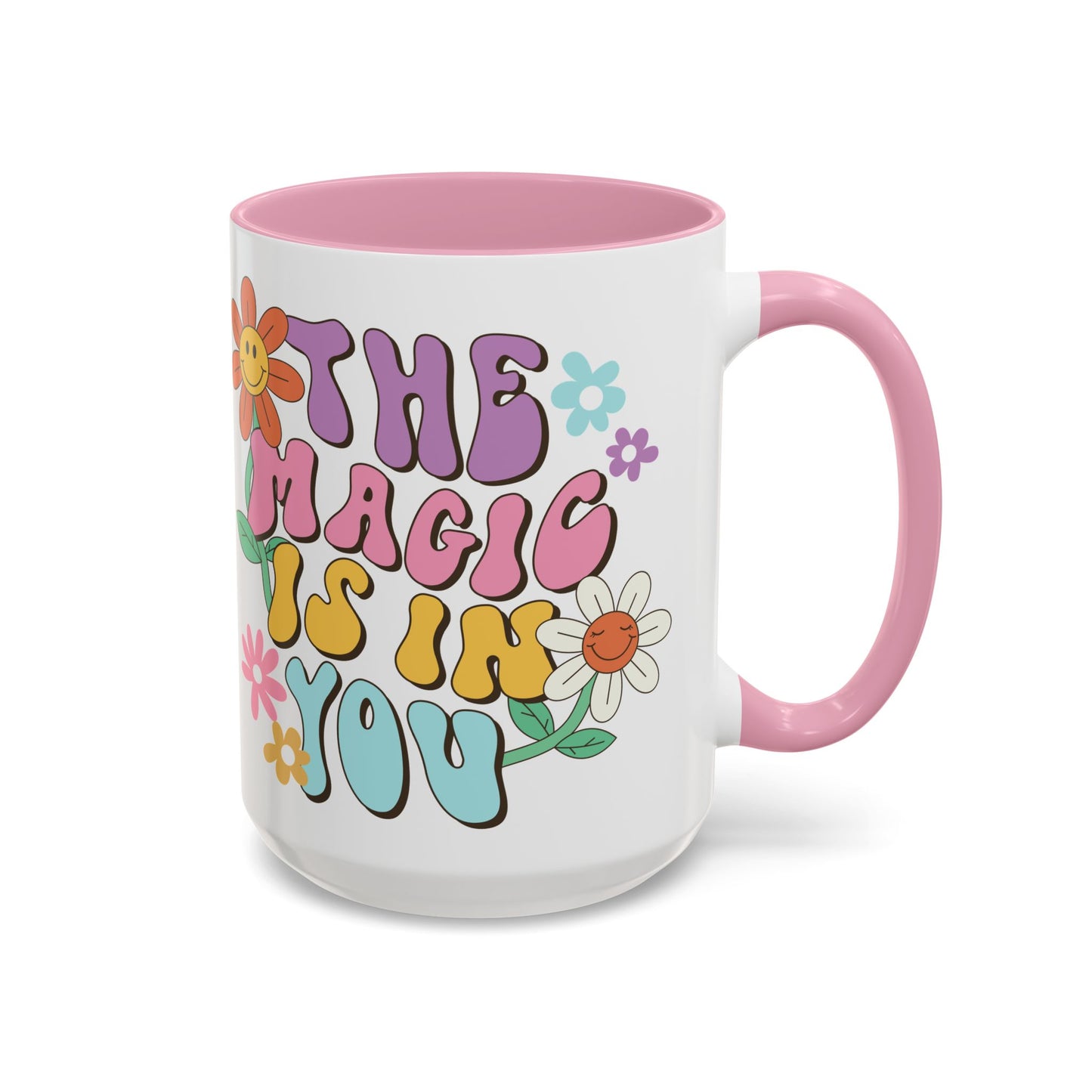 The Magic Is In You Accent Mug – Retro Flower Lettering | 11oz 15oz Colored Handle
