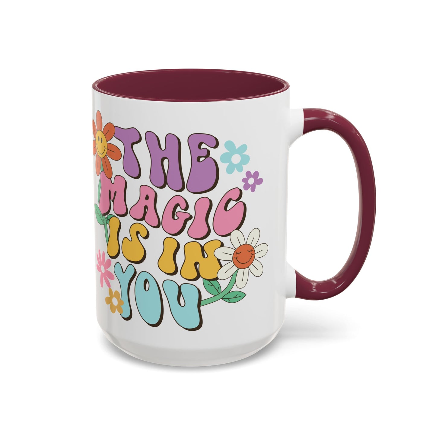 The Magic Is In You Accent Mug – Retro Flower Lettering | 11oz 15oz Colored Handle