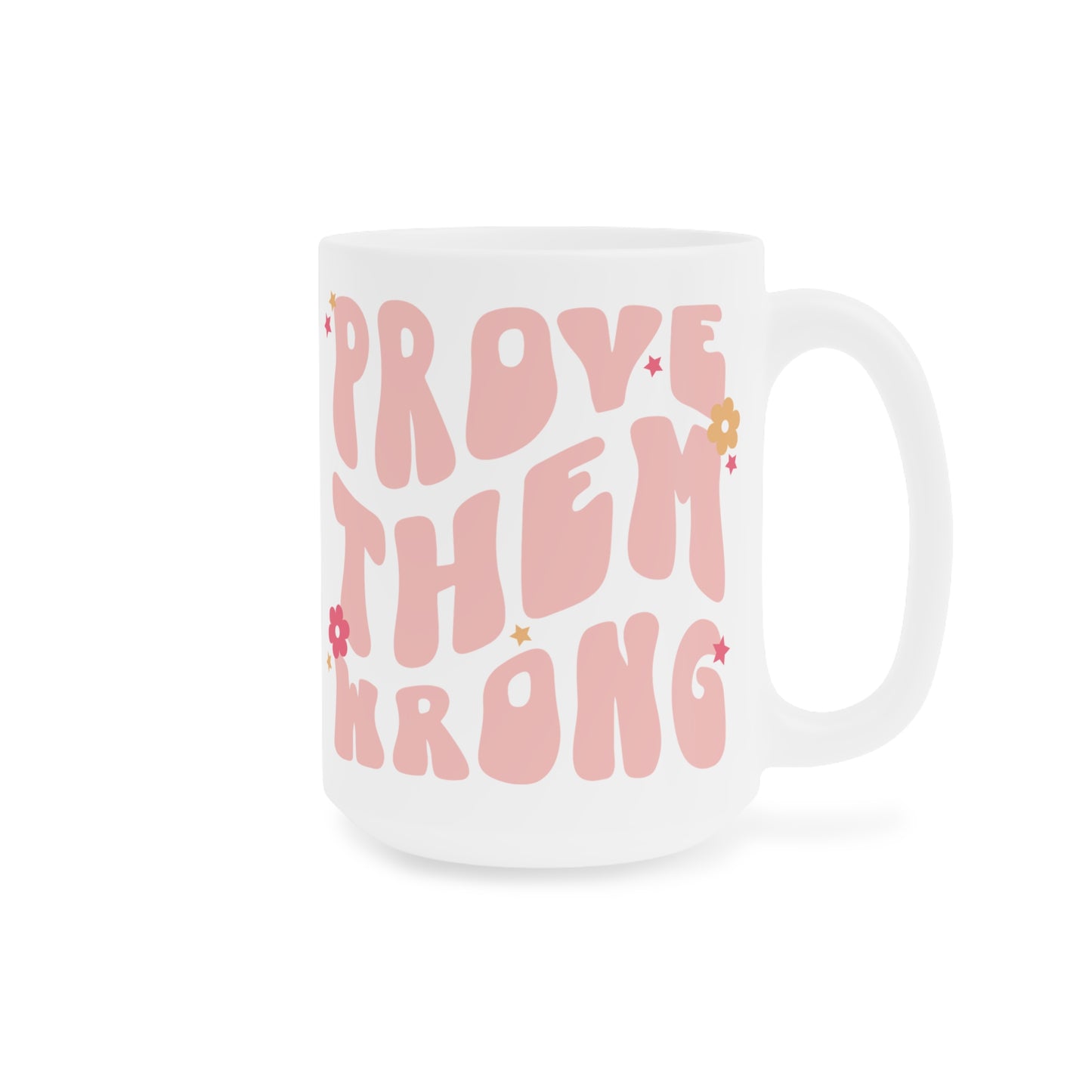 Prove Them Wrong Coffee Mug 20oz - Light Pink, 70s Themed Ceramic Cup, Groovy Font, Inspirational Motivation - Retro Nostalgia Gift