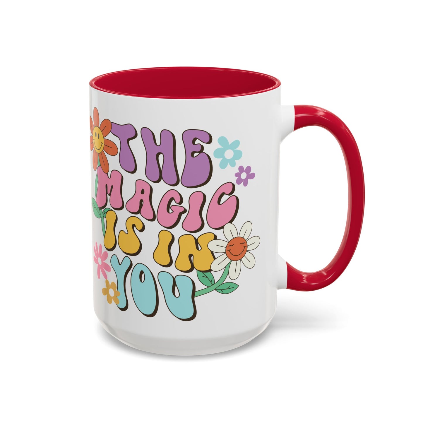 The Magic Is In You Accent Mug – Retro Flower Lettering | 11oz 15oz Colored Handle