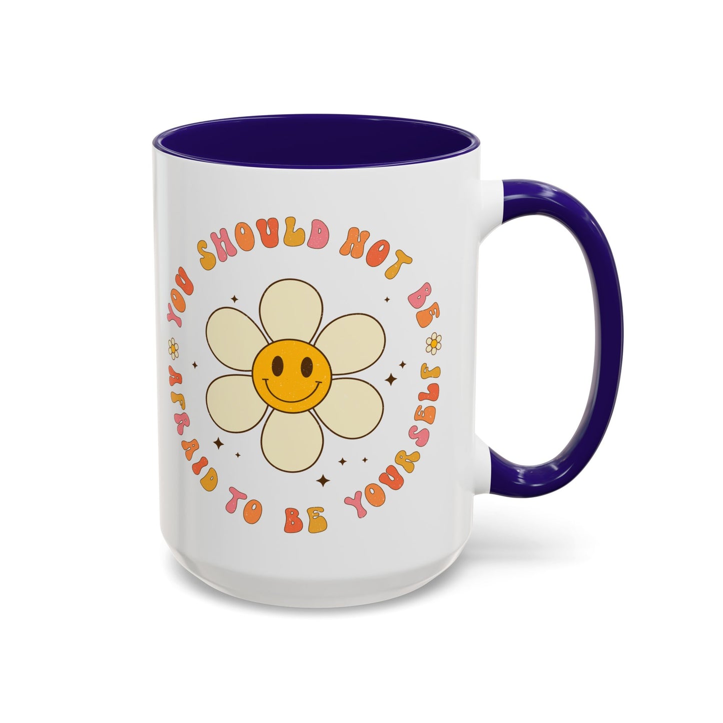 Don’t Be Afraid To Be Yourself Accent Mug – Smiley Flower | 11oz 15oz Colored Handle