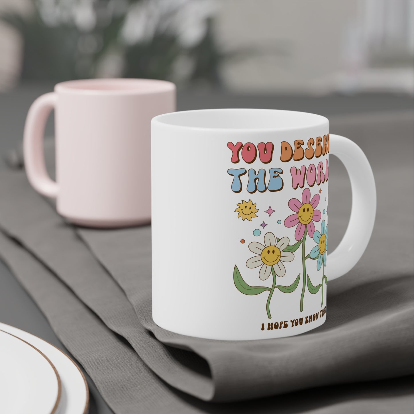 You Deserve the World 70s Style Coffee Mug 20oz - Floral, Multicolor Groovy Wavy Font - Inspirational Retro Drinkware - Empowering Gift