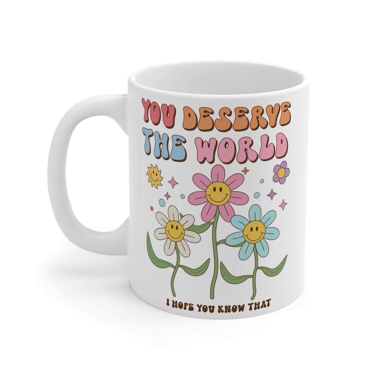 You Deserve the World 70s Style Coffee Mug 20oz - Floral, Multicolor Groovy Wavy Font - Inspirational Retro Drinkware - Empowering Gift