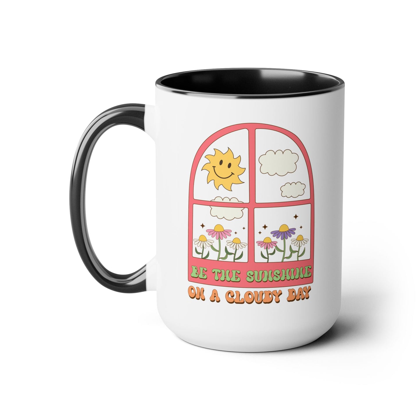 Be The Sunshine Coffee Mug 15oz - Cloudy Day Inspiration, Sun & Flower Window Design, Motivational Drinkware - Uplifting Gift Idea