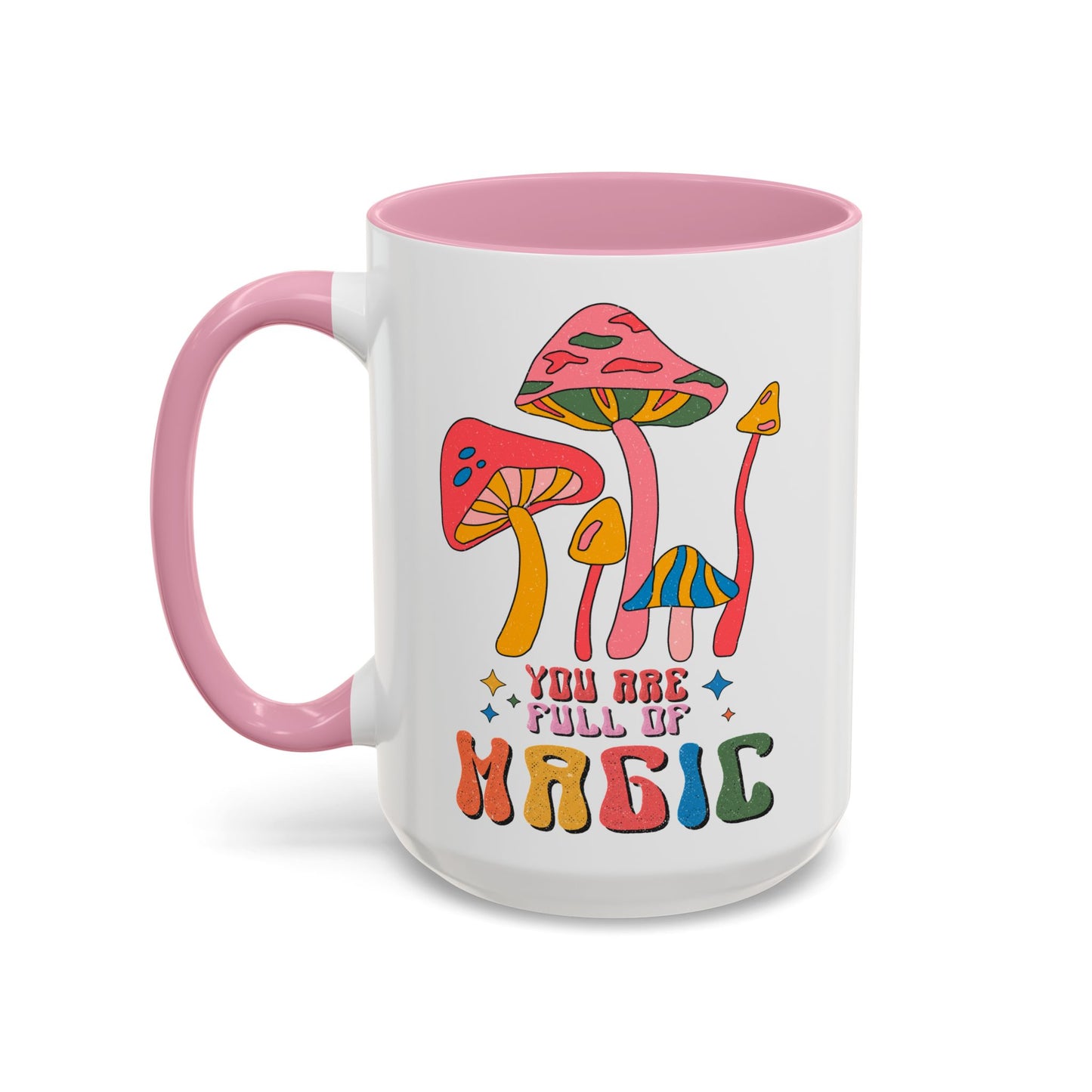You Are Full of Magic – Accent Mug (11oz/15oz)