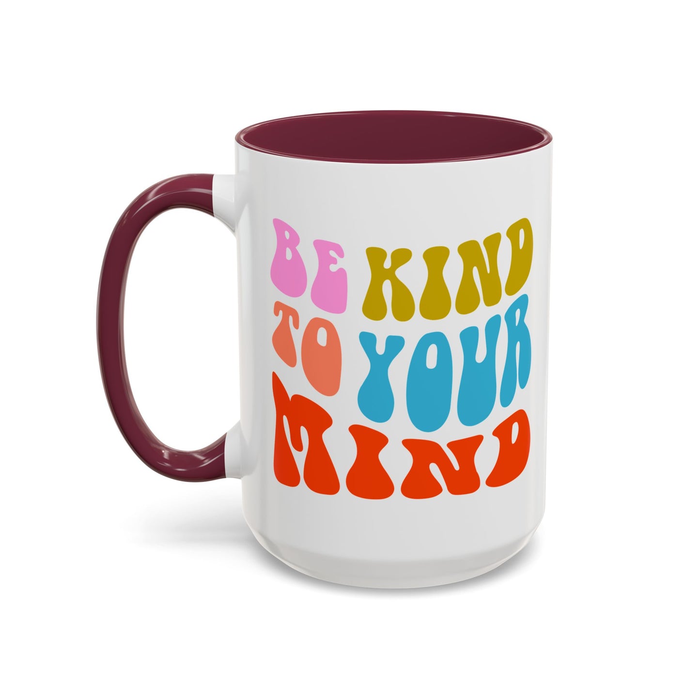 Be Kind To Your Mind Accent Mug – Retro Rainbow Letters | 11oz 15oz Multiple colors
