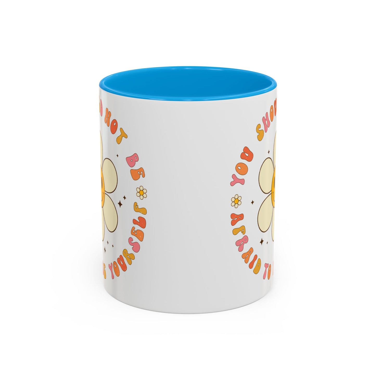 Don’t Be Afraid To Be Yourself Accent Mug – Smiley Flower | 11oz 15oz Colored Handle