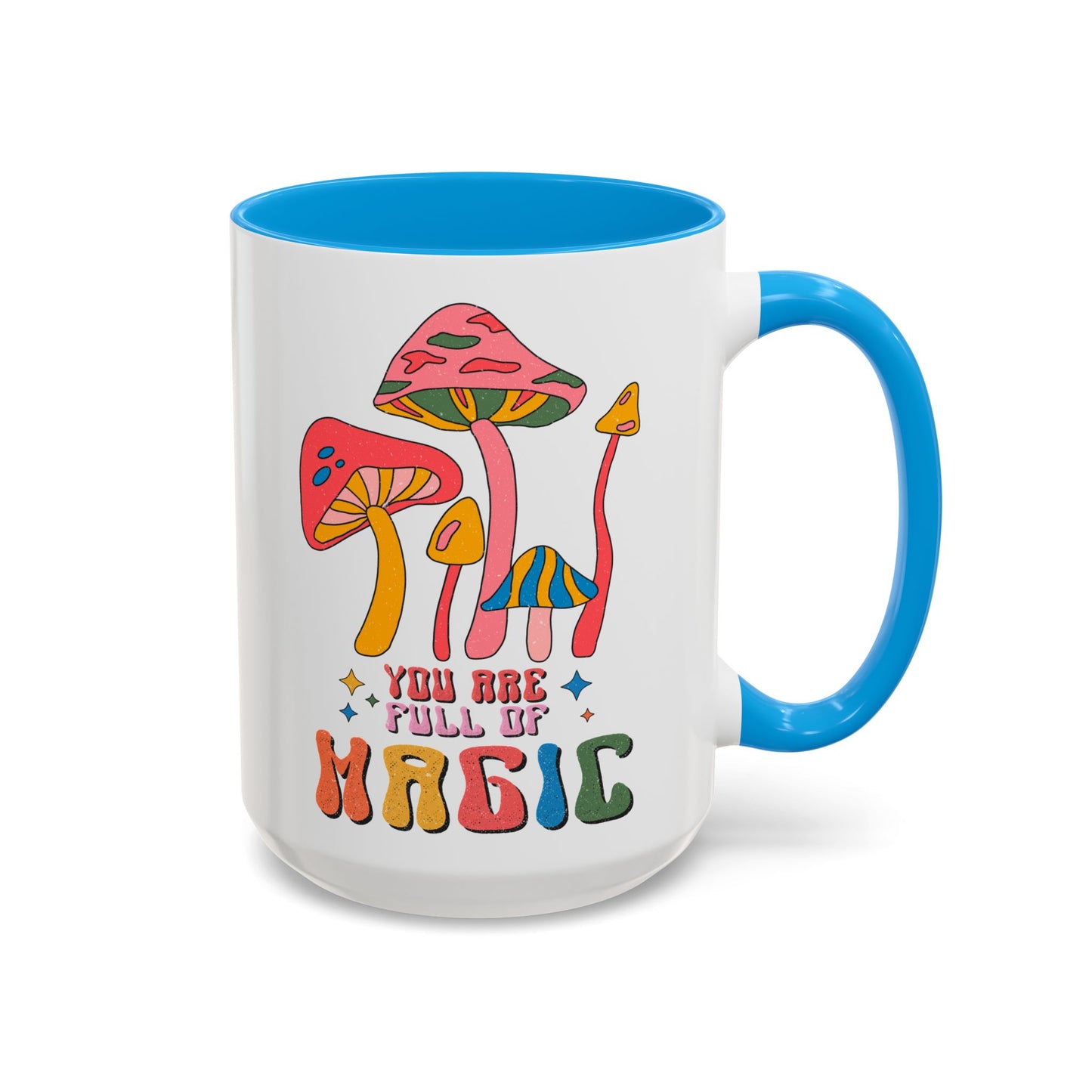 You Are Full of Magic – Accent Mug (11oz/15oz)