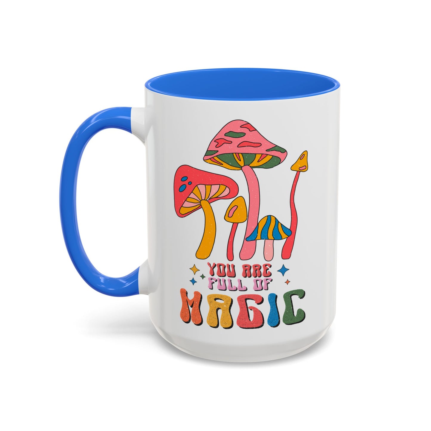 You Are Full of Magic – Accent Mug (11oz/15oz)