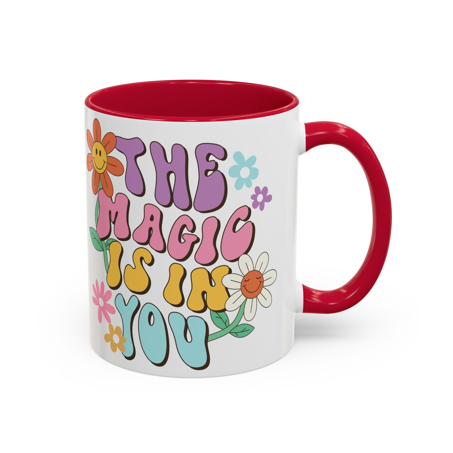 The Magic Is In You Accent Mug – Retro Flower Lettering | 11oz 15oz Colored Handle