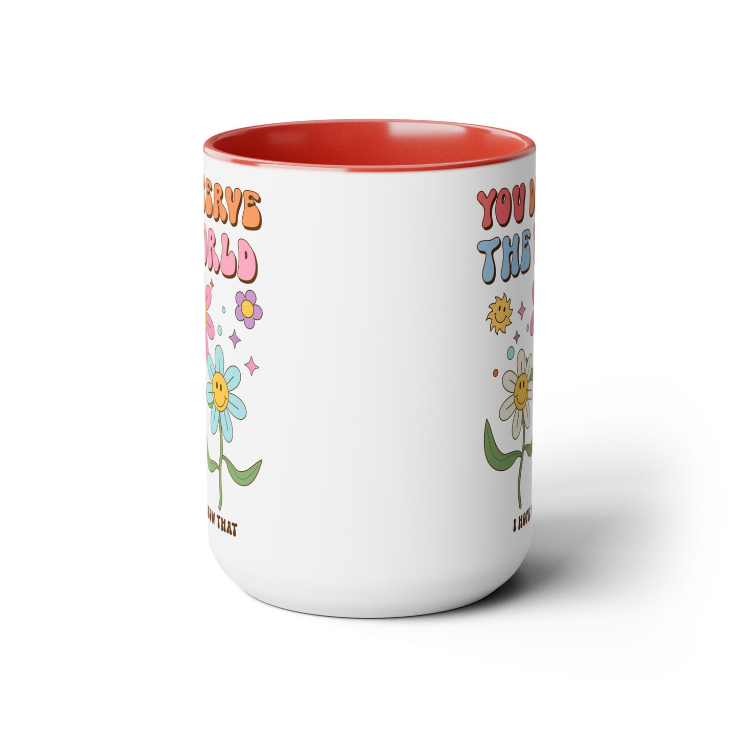 You Deserve the World 70s Style Coffee Mug 15oz - Floral, Multicolor Groovy Wavy Font - Inspirational Retro Drinkware - Empowering Gift