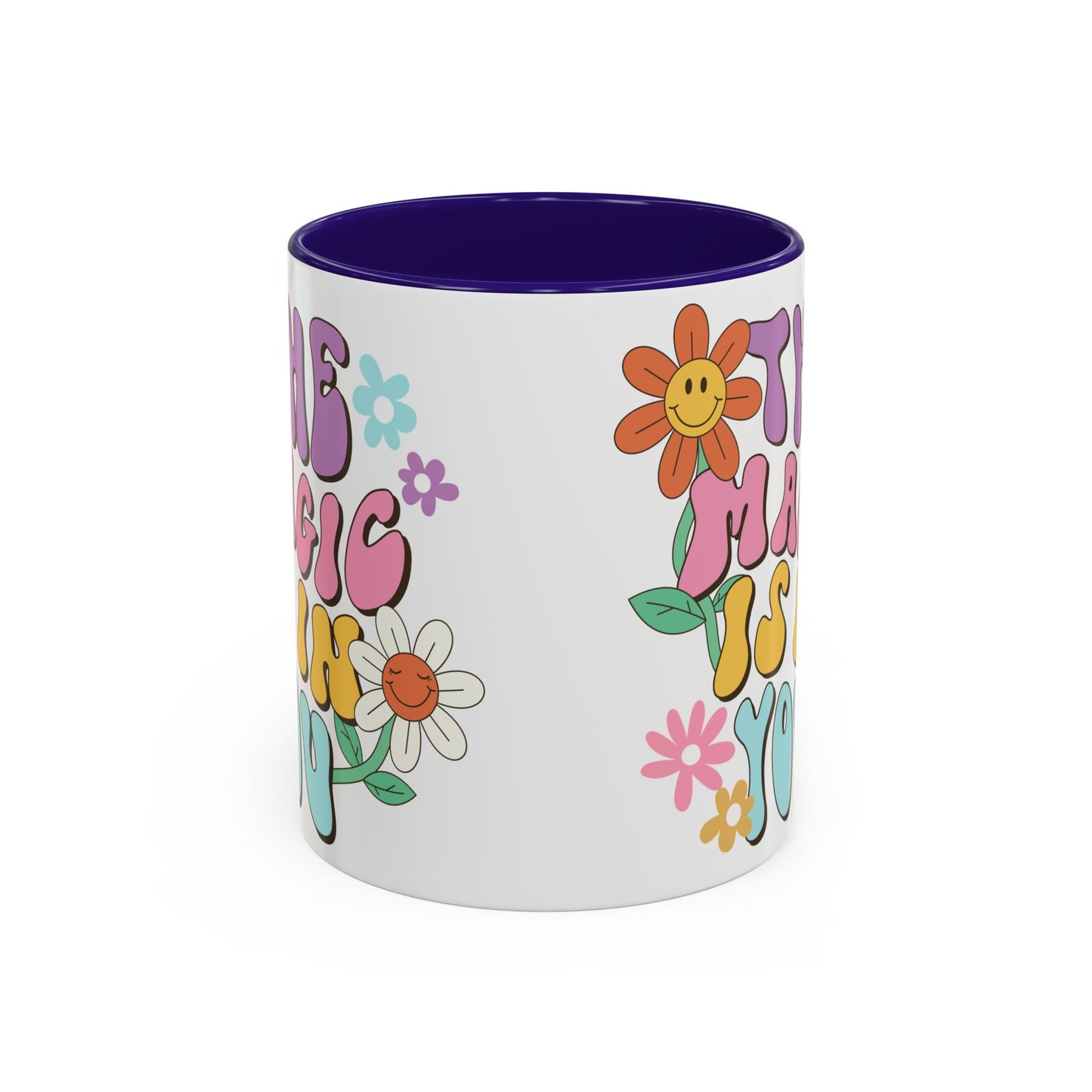 The Magic Is In You Accent Mug – Retro Flower Lettering | 11oz 15oz Colored Handle