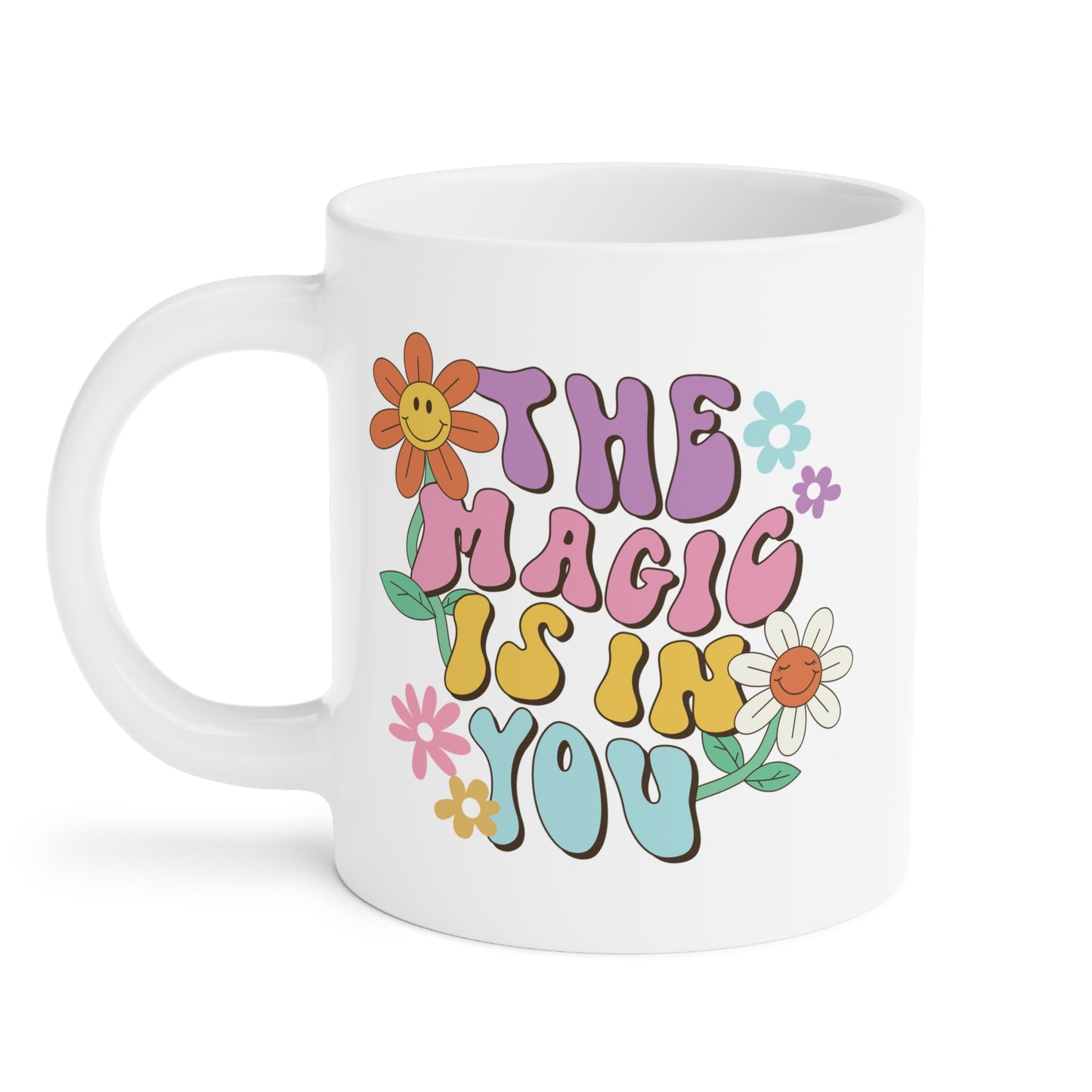 The Magic Is In You Coffee Mug – 70s Daisy Lettering | 11oz 15oz 20oz