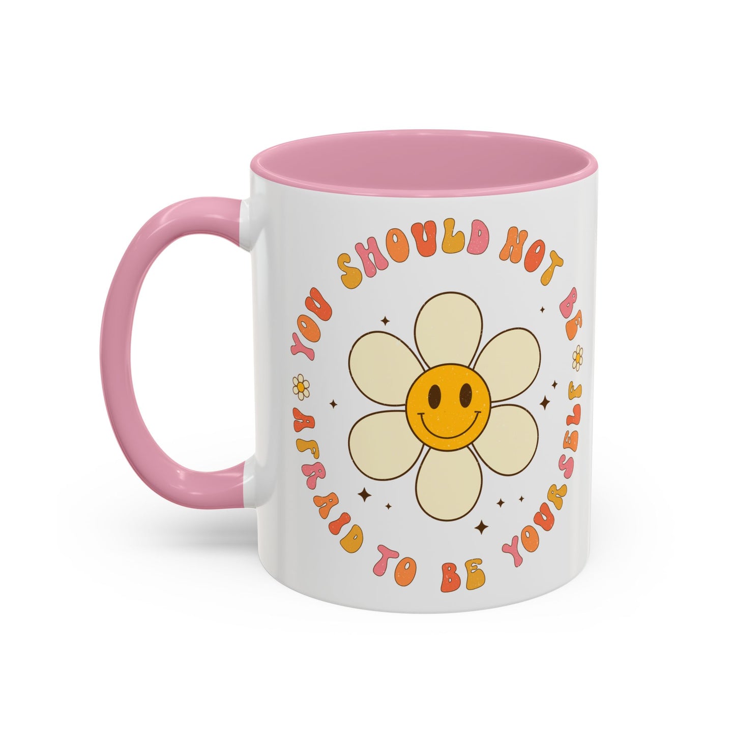 Don’t Be Afraid To Be Yourself Accent Mug – Smiley Flower | 11oz 15oz Colored Handle
