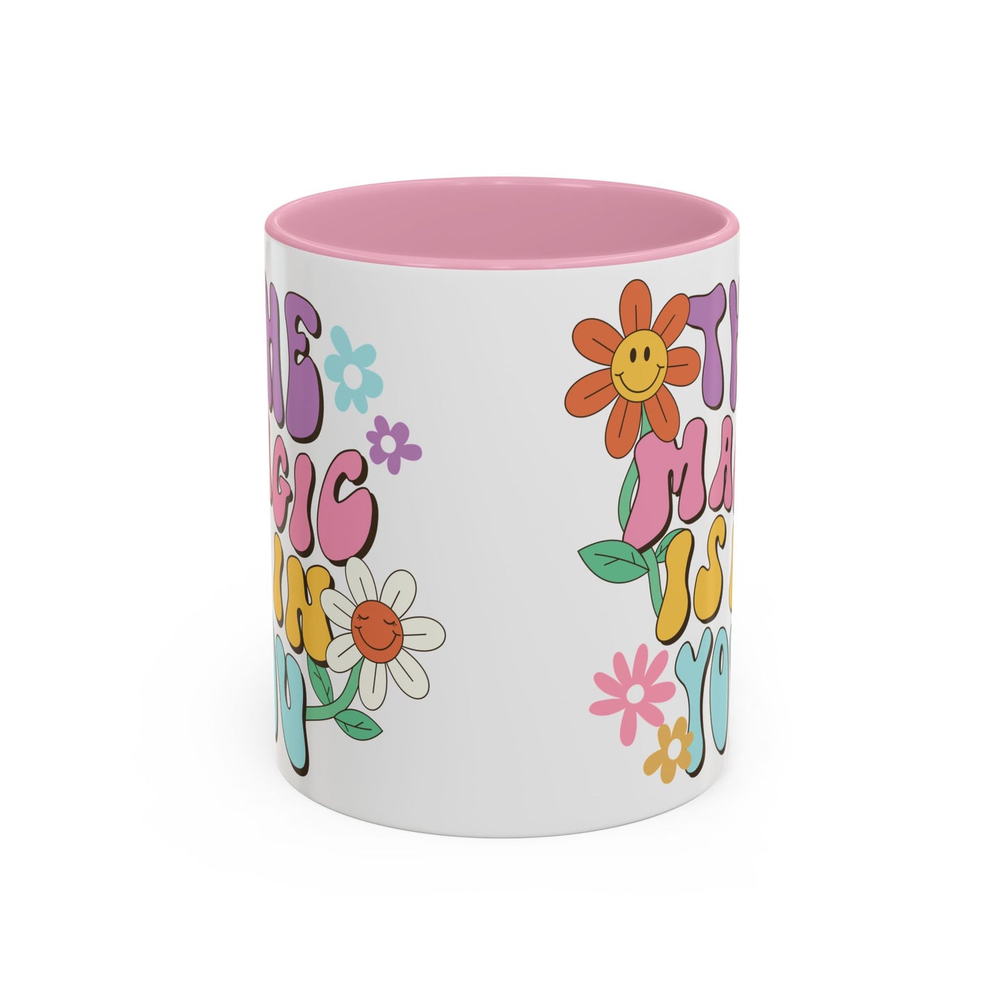 The Magic Is In You Accent Mug – Retro Flower Lettering | 11oz 15oz Colored Handle