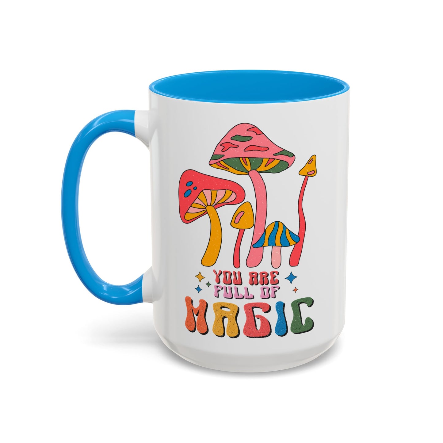 You Are Full of Magic – Accent Mug (11oz/15oz)