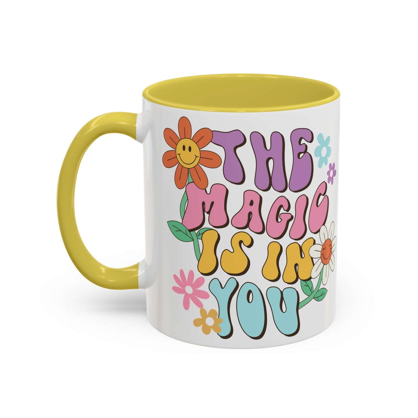 The Magic Is In You Accent Mug – Retro Flower Lettering | 11oz 15oz Colored Handle