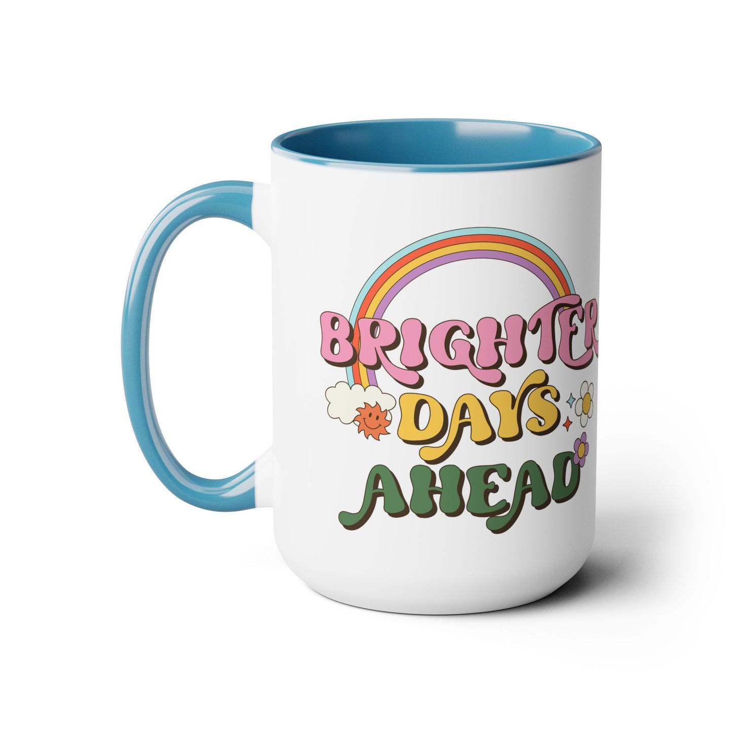 Brighter Days Ahead Coffee Mug – Rainbow Retro Positivity | 15oz Accent