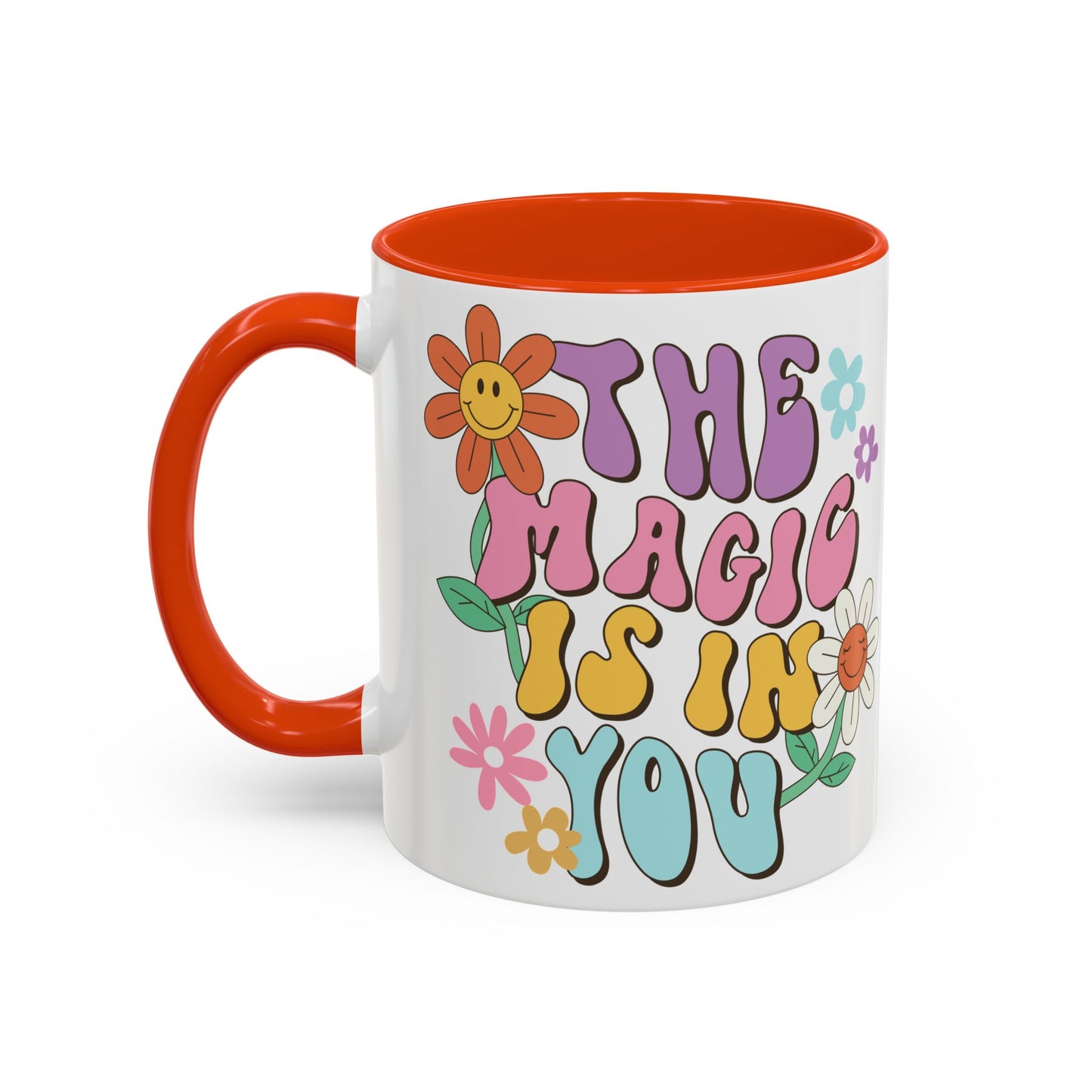 The Magic Is In You Accent Mug – Retro Flower Lettering | 11oz 15oz Colored Handle