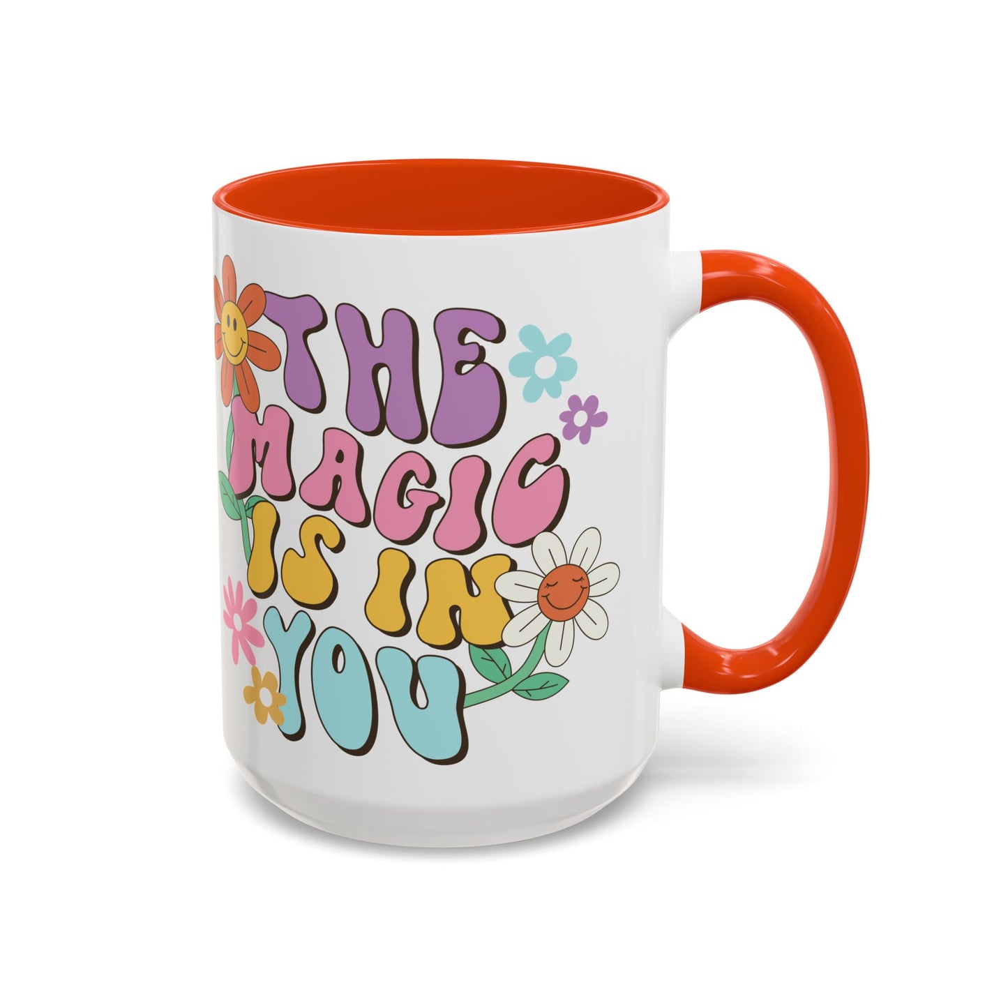 The Magic Is In You Accent Mug – Retro Flower Lettering | 11oz 15oz Colored Handle