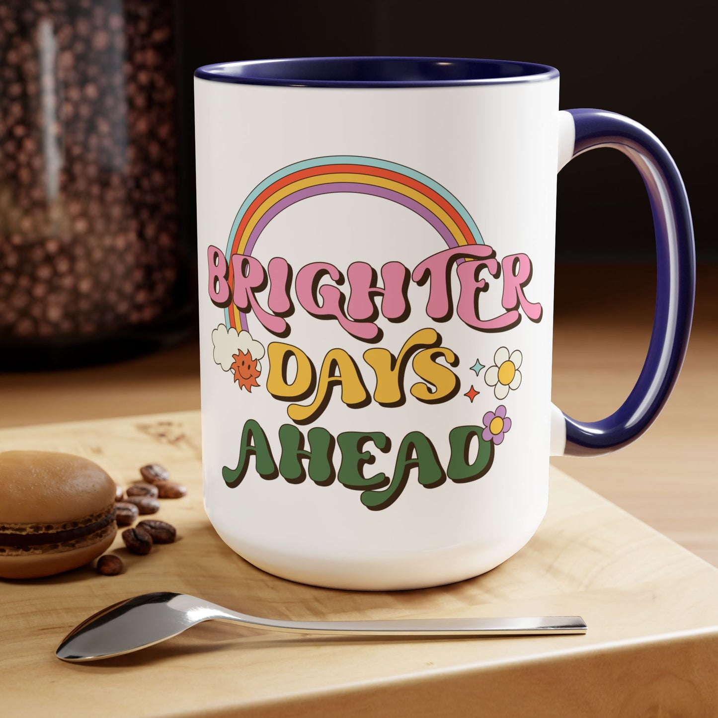 Brighter Days Ahead Coffee Mug – Rainbow Retro Positivity | 15oz Accent